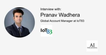 Pranav Wadhera，IoT83 全球客户经理 — 物联网创新、战略管理、认可、SaaS/PaaS 趋势、物联网转型、边缘人工智能、影响力人物 - AI Time Journal - 人工智能、自动化、工作和商业