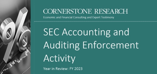 Cornerstone Research SEC Accounting and Auditing Enforcement Activity - SEC Intensifies Accounting Audits in 2023