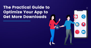 The Practical Guide to Optimize Your App to Get More Downloads