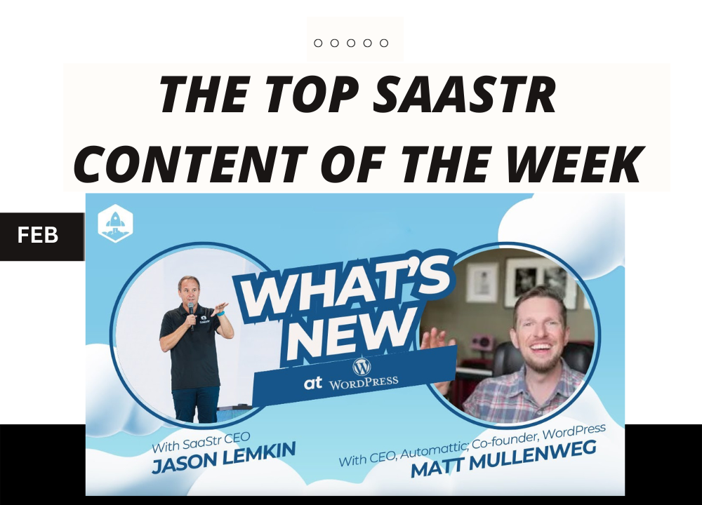 Top SaaStr Content for the Week: New CRO Confidential with Splunk, What's New at Wordpress, Jason's 2024 State of SaaS and lots more! | SaaStr