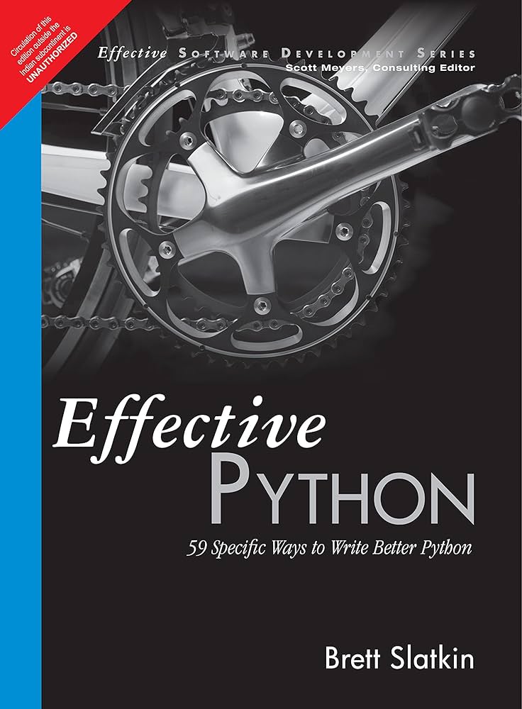 "Effective Python: 59 Specific Ways to Write Better Python" by Brett Slatkin