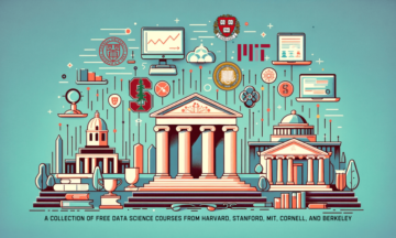 Harvard, Stanford, MIT, Cornell 및 Berkeley의 무료 데이터 과학 강좌 모음 - KDnuggets