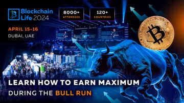 Blockchain Life Forum 2024 Dubaissa: ota selvää, kuinka saat kaiken irti nykyisestä Bull Runista - CryptoCurrencyWire
