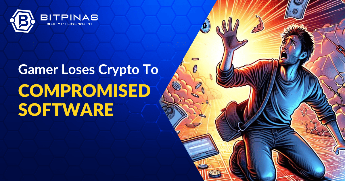 How This Web3 Gamer Loses Crypto Life Savings to Compromised Software | BitPinas