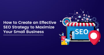如何制定有效的 SEO 策略以最大化您的小型企业