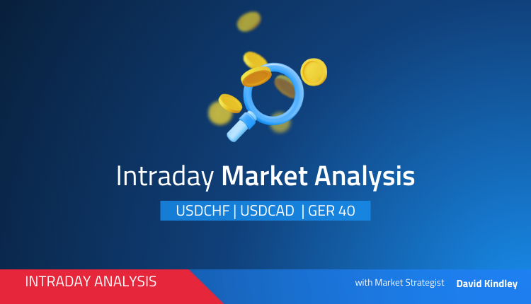 intraday analysis covering USDCHF, USDCAD, and GER 40 INDEX