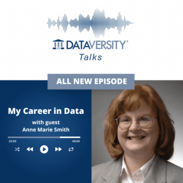 My Career in Data Season 2 Episode 10: Anne Marie Smith, Principal Consultant, Alabama Yankee Systems - DATAVERSITY