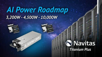 Navitas unveils plans for 8–10kW power platform supporting 2025 AI power requirements