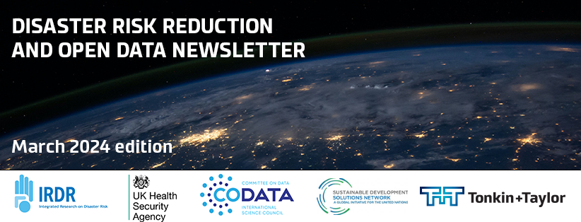 Lue nyt - Katastrofiriskin vähentäminen ja avoimen datan uutiskirje: maaliskuun 2024 painos - CODATA, tiede- ja teknologiakomitea