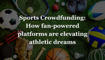 Sports Crowdfunding: วิธีที่แพลตฟอร์มที่ขับเคลื่อนโดยแฟน ๆ ยกระดับความฝันด้านกีฬา