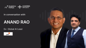 Tulevaisuuden avaaminen: tohtori Anand Rao tekoälyn evoluutiosta, iloisista pyrkimyksistä ja uran viisaudesta