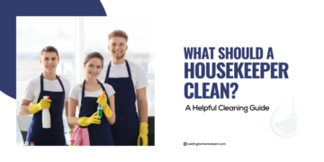 What Should a Housekeeper Clean? A Helpful Cleaning Guide