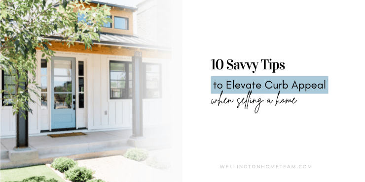 10 Savvy Tips to Elevate Curb Appeal When Selling a Home