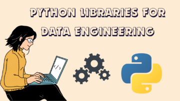 7 Βιβλιοθήκες Python που πρέπει να γνωρίζει κάθε μηχανικός δεδομένων - KDnuggets