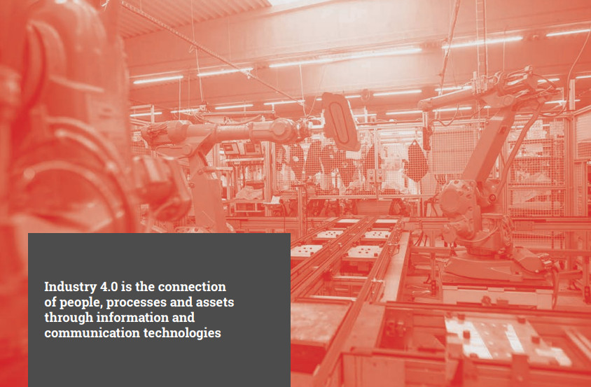 Industry 4.0 is the connection 
of people, processes and assets 
through information and 
communication technologies
