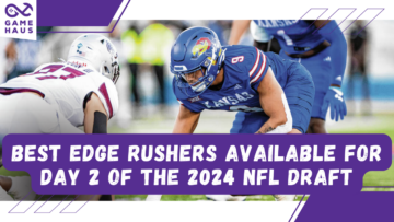 Edge Rushers ที่ดีที่สุดจะมีให้บริการในวันที่ 3 ของ NFL Draft ปี 2024