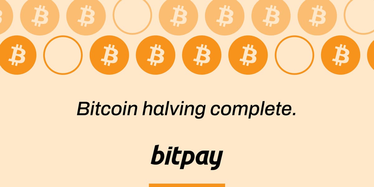 Itt a Bitcoin felezése: mit jelent a felhasználók és a kereskedők számára? | BitPay