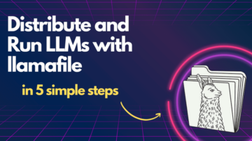 Distribuirajte in zaženite LLM z llamafile v 5 preprostih korakih - KDnuggets