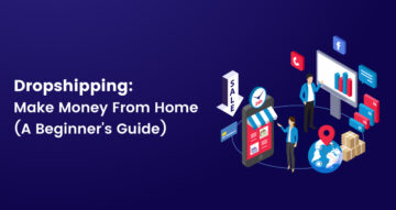 Dropshipping: ganar dinero desde casa (una guía para principiantes)