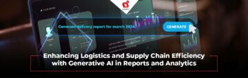 Förbättra logistik- och försörjningskedjans effektivitet med generativ AI i rapporter och analys