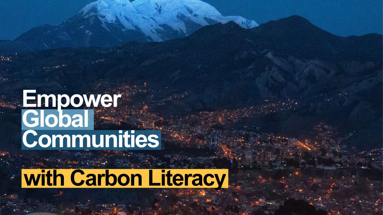 Ajutați-ne să dăm putere comunităților globale - Proiectul Carbon Literacy