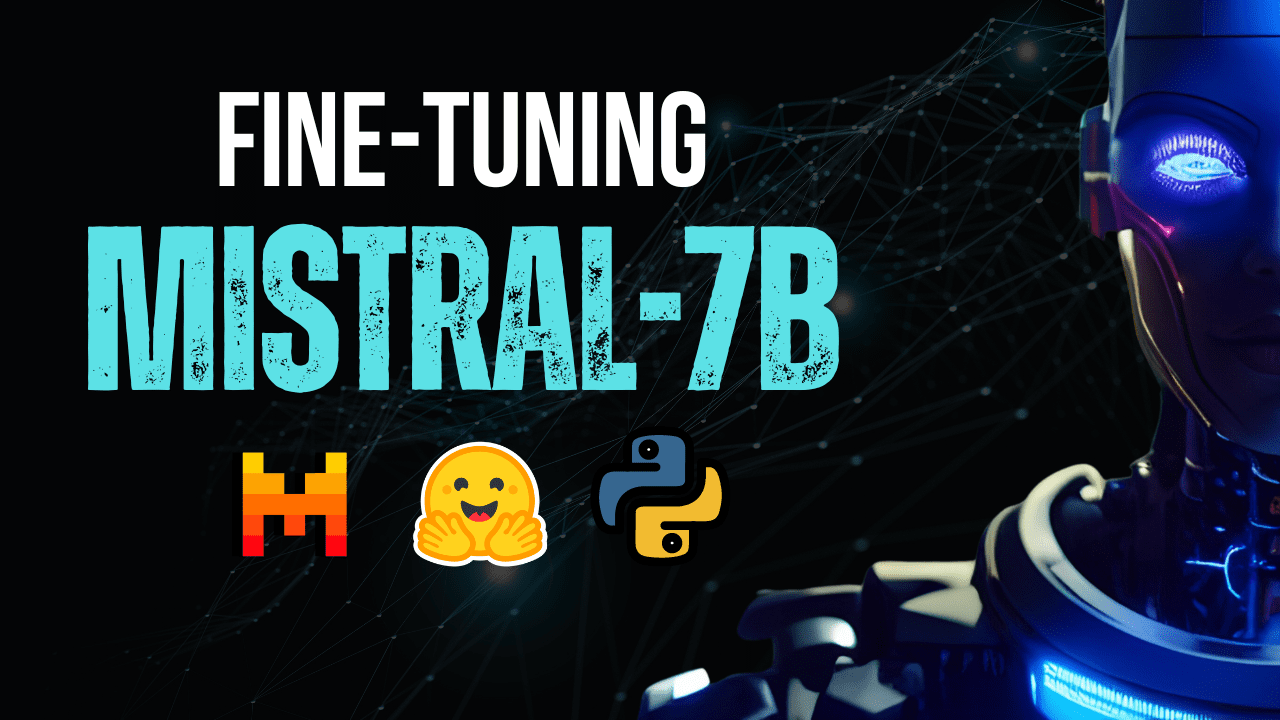 Mistral 7B-V0.2: Fine-Tuning Mistral’s New Open-Source LLM with Hugging Face