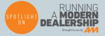 Most megjelent az AM 2024-es Spotlight on Running A Modern Dealership jelentése