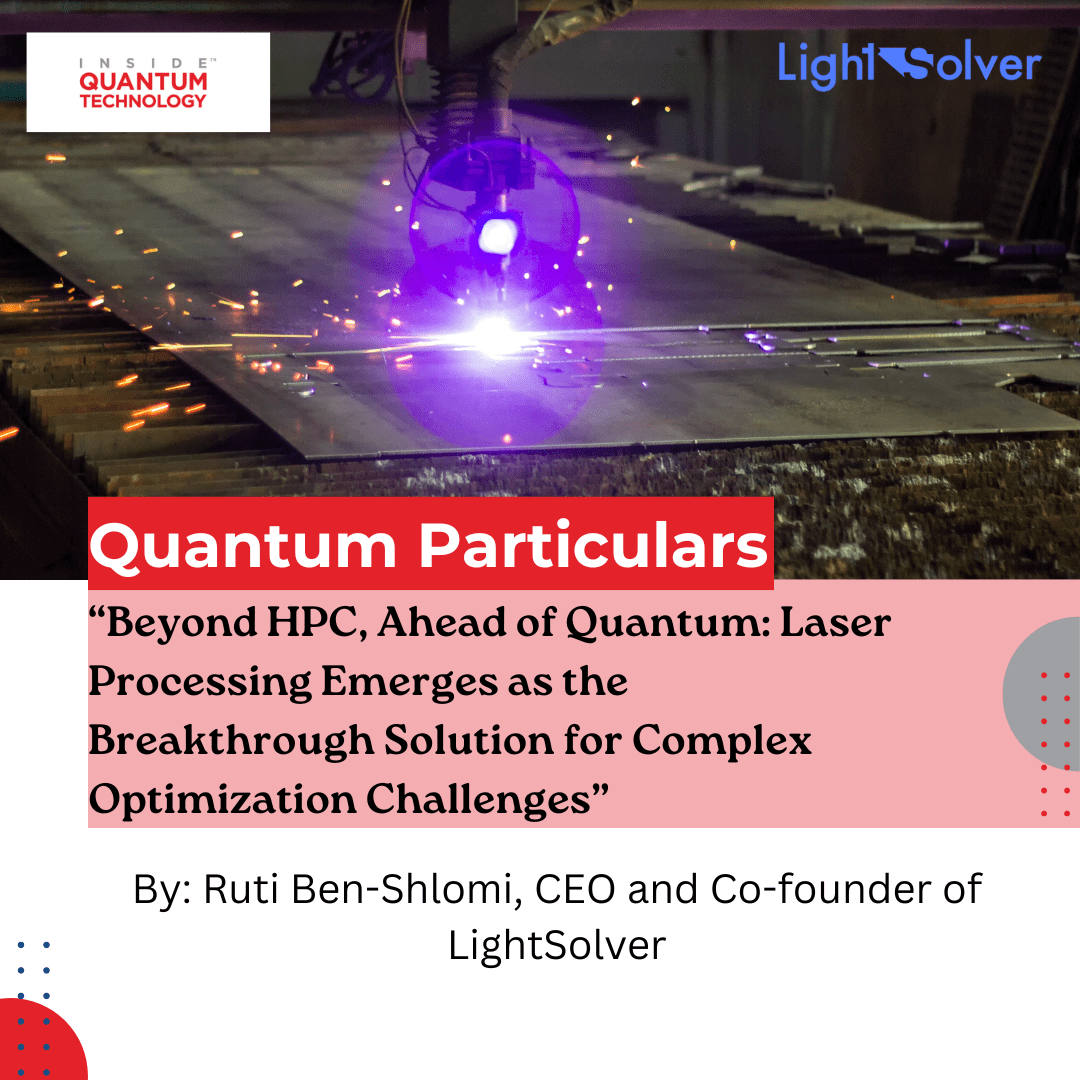 Cột khách mời của Quantum Particulars: "Ngoài HPC, đi trước lượng tử: Xử lý bằng laser nổi lên như một giải pháp đột phá cho những thách thức tối ưu hóa phức tạp" - Inside Quantum Technology