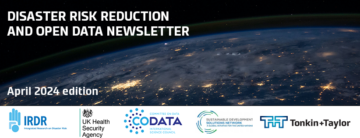 Διαβάστε τώρα - Ενημερωτικό δελτίο μείωσης κινδύνου καταστροφών και ανοιχτών δεδομένων: Έκδοση Απριλίου 2024 - CODATA, The Committee on Data for Science and Technology