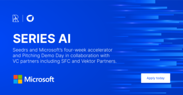 Seedrs ja Microsoft tekevät yhteistyötä lanseeratakseen SERIES AI - ainutlaatuisen tekoälyn (AI) kiihdytin kunnianhimoisille startupeille - Seedrs Insights