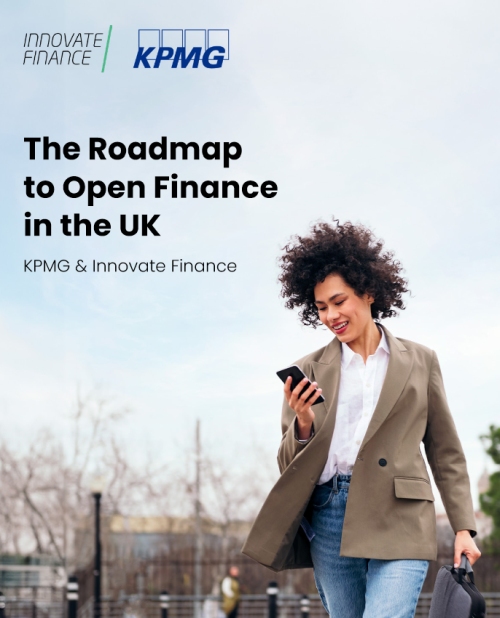 Innovate Finance and KPMG Roadmap to Open Finance in the UK - The Transition Towards Open Finance in the UK