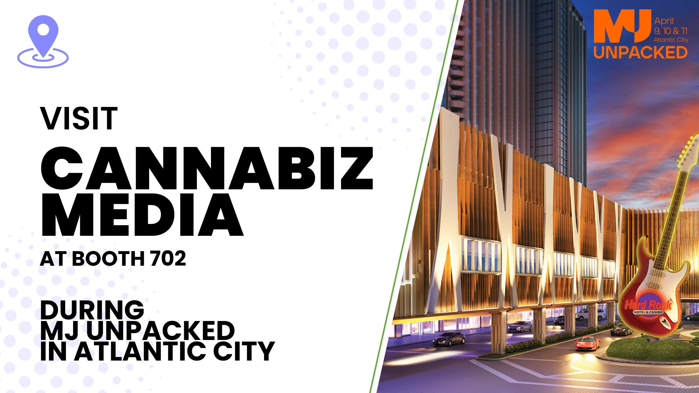 Visit Cannabiz Media at Booth 702 During MJ Unpacked in Atlantic City | Cannabiz Media