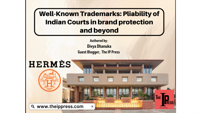 Well-Known Trademarks: Pliability of Indian Courts in brand protection and beyond