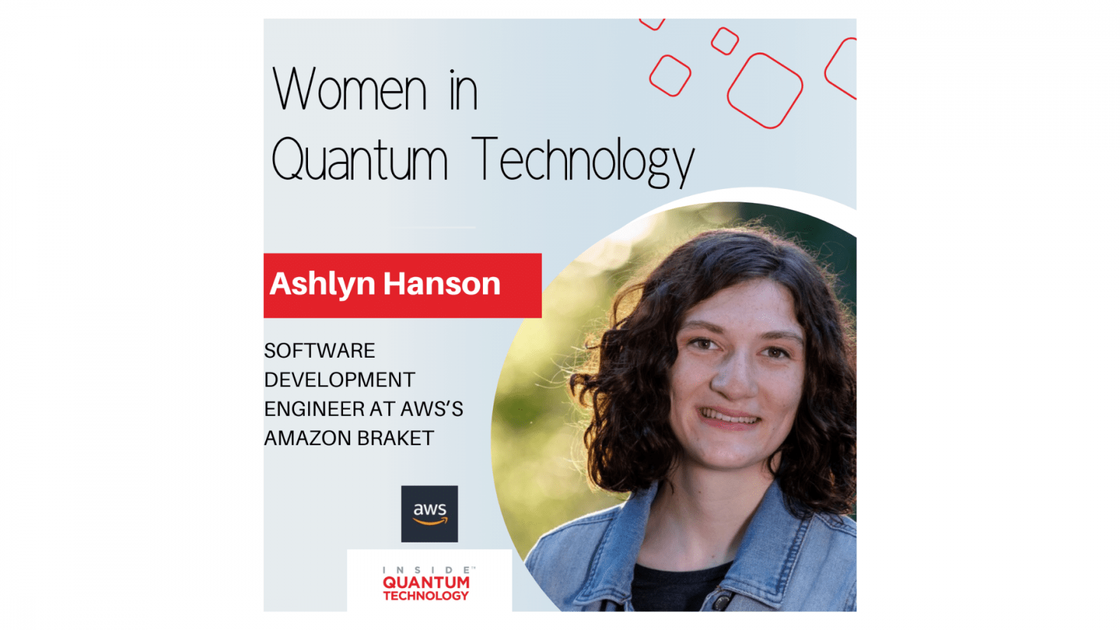 Quantum Technologyn naiset: Ashlyn Hanson AWS:n Amazon Braketista - Inside Quantum Technology