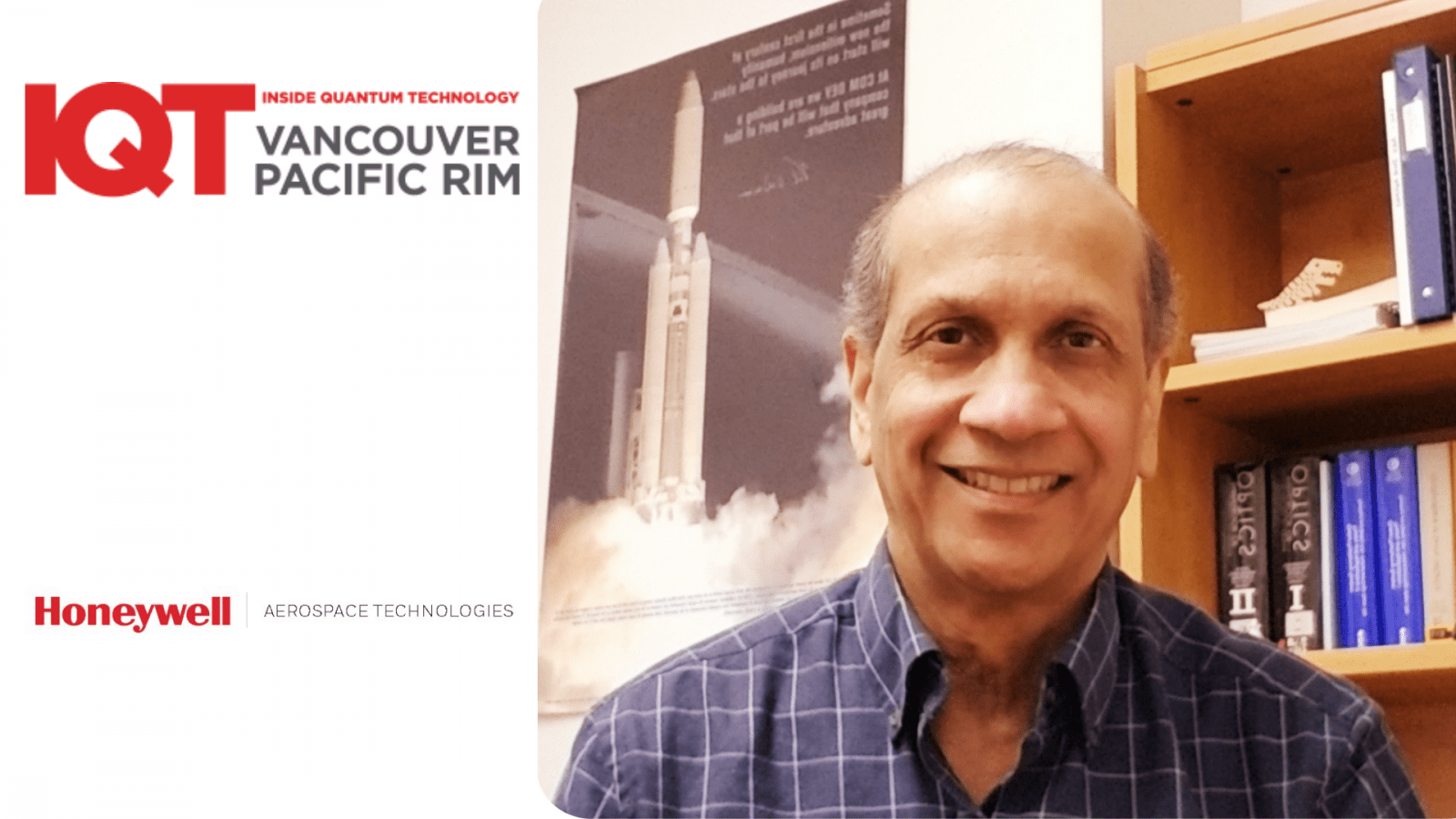 Ian D’Souza, Honeywell Aerospace Physicist and Fellow is a 2024 Speaker at the IQT Vancouver/Pacific Rim conference in June