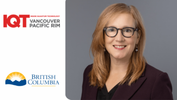Austatud Brenda Bailey, Briti Columbia valitsuse töökohtade, majandusarengu ja innovatsiooniminister on 2024. aasta IQT Vancouveri / Vaikse ookeani ääreala kõneleja – Inside Quantum Technology