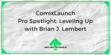 อัพเลเวลกับ Brian J. Lambert – ComixLaunch