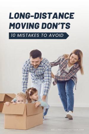 Long-Distance Moving Don'ts 10 Mistakes to Avoid