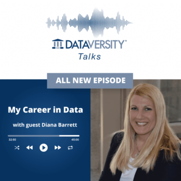 My Career in Data Season 2 Episode 16: Diana Barrett, Data Officer, Indiana Department of Workforce Development - DATAVERSITY