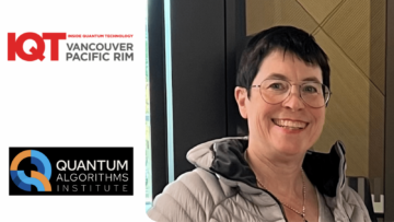 量子算法研究所 (QAI) 首席执行官 Louise Turner 将在 2024 年 IQT 温哥华/环太平洋会议上主持小组讨论 - Inside Quantum Technology