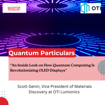 Гостьова колонка Quantum Particulars: «Погляд зсередини на те, як квантові обчислення революціонізують OLED-дисплеї» - Inside Quantum Technology