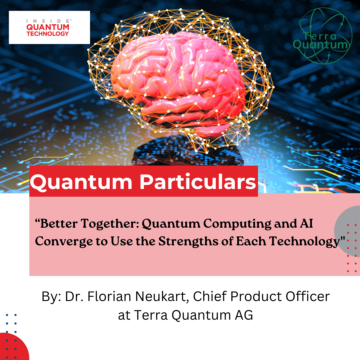 Quantum Particulars Guest Column: "Better Together: Quantum Computing and AI Converge to Use the Strengths of Every Technology" - Inside Quantum Technology
