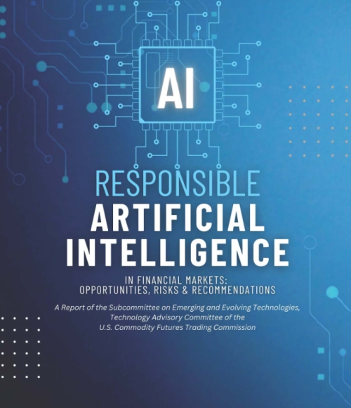 Responsible AI in Financial Markets Opportunities Risks Recommendations - Responsible AI in Finance: CFTC's New Framework
