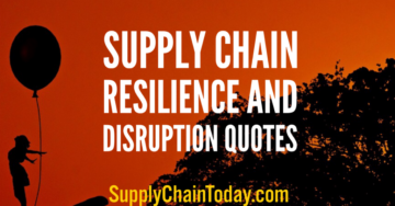 Supply Chain Resilience and Disruption Quotes by Top Minds. -