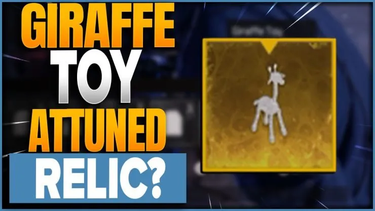 What Is the Giraffe Toy Attuned Relic For
