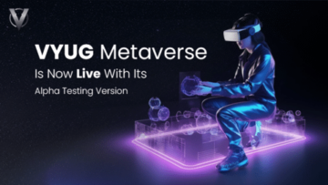 VYUG Metaverse inicia fase de testes alfa 1.0 para aprimorar a experiência do usuário - CryptoInfoNet