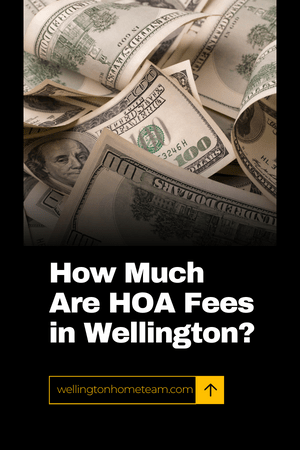 How Much Are HOA Fees in Wellington?
