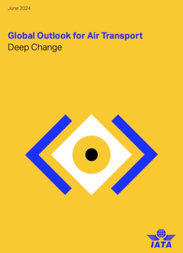 Deep Changes in aviation, CORSIA and SAF. IATA’s Global Outlook for Air Transport report.