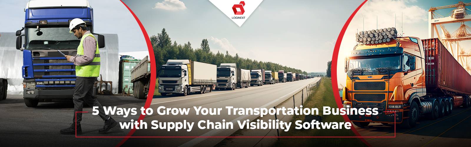 From Zero Visibility to End-to-End Control: 5 Ways to Grow Your Transportation Business with Supply Chain Visibility Software
