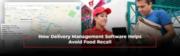 How Does Delivery Management Software Help Avoid Food Recall?